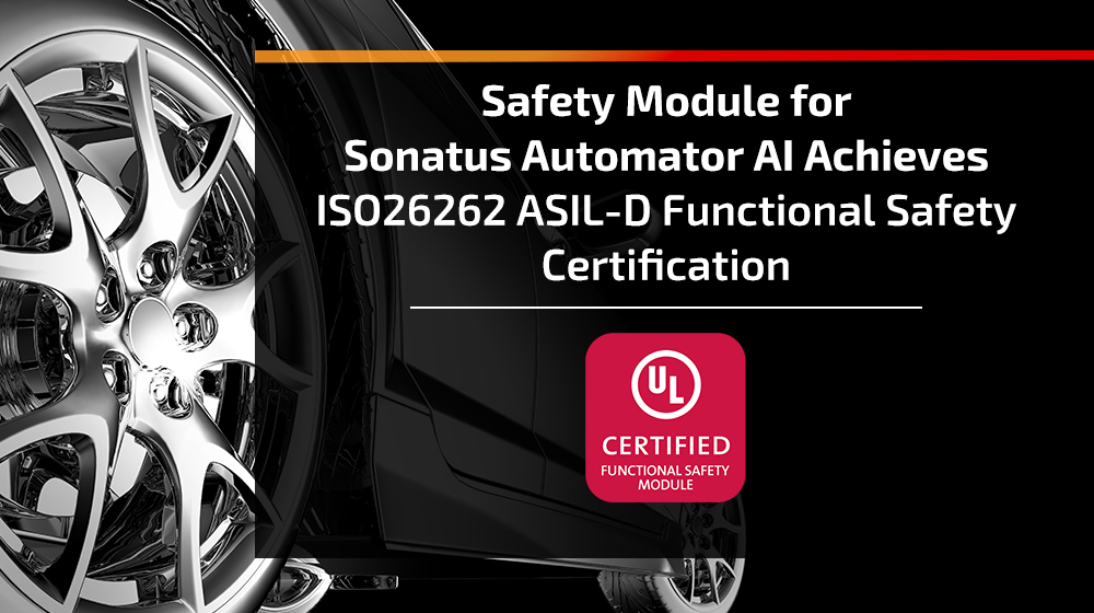 Safety Module for Sonatus Automator AI Achieves ISO26262 ASIL-D